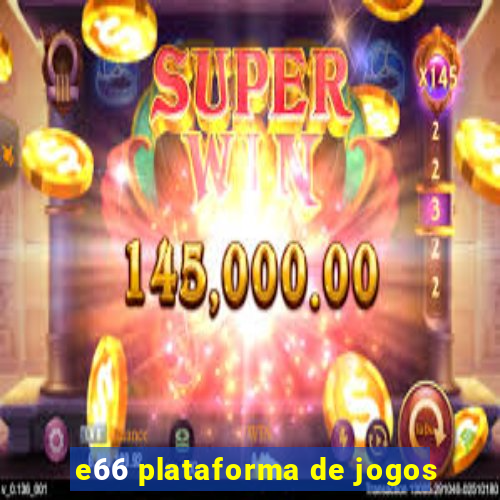 e66 plataforma de jogos